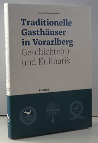 Traditionelle Gasthäuser in Vorarlberg: Geschichte(n) und Kulinarik