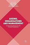 Ageing, Organisations and Management: Constructive Discourses and Critical Perspectives