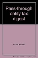 Pass-through entity tax digest: Partnerships, limited liability companies, and S corporations 079132317X Book Cover