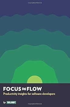 Paperback Focus and Flow: Productivity insights for software developers Book