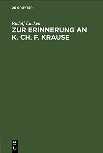 Zur Erinnerung an K. Ch. F. Krause: Festrede gehalten zu Eisenberg am 100. Geburtstage des Philosophen (German Edition)