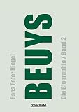BEUYS: Die Biographie (Band 2), aktualisierte, erweiterte Neuausgabe