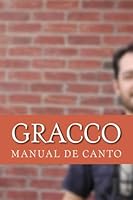 Manual de canto, Gracco 1534926372 Book Cover
