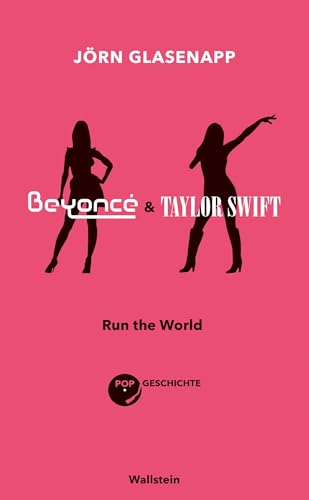 Beyoncé und Taylor Swift: Run the World (Popgeschichte)