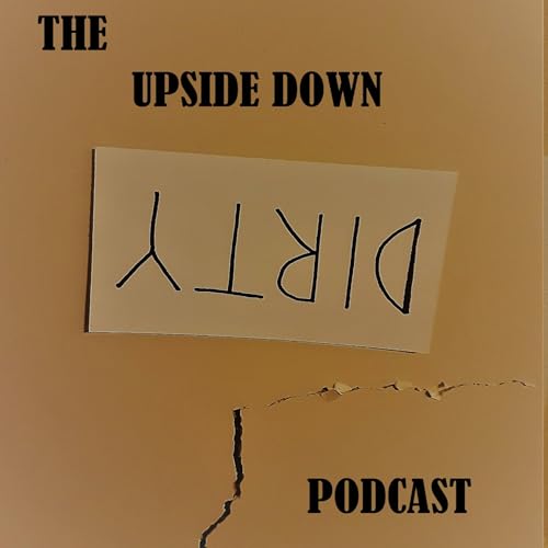 The Upside Down Dirty Podcast cover art