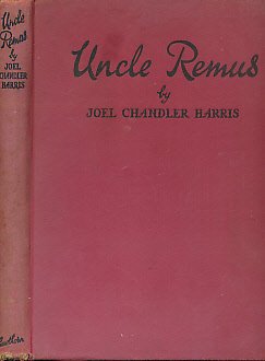 Uncle Remus: Legends of the Old Plantation B0007EC5E8 Book Cover