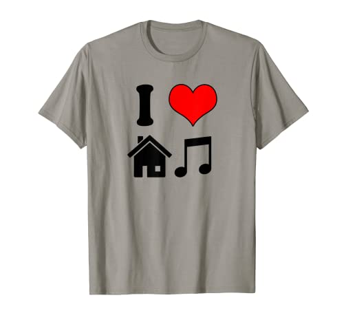 I Love House Music Funny Electronic Music Camiseta