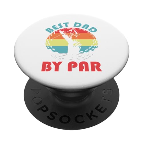 "Best Dad By Par" Regalo del Día del Padre Best Dad PopSockets PopGrip Intercambiable