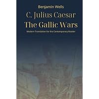 Julius Caesar - The Gallic Wars