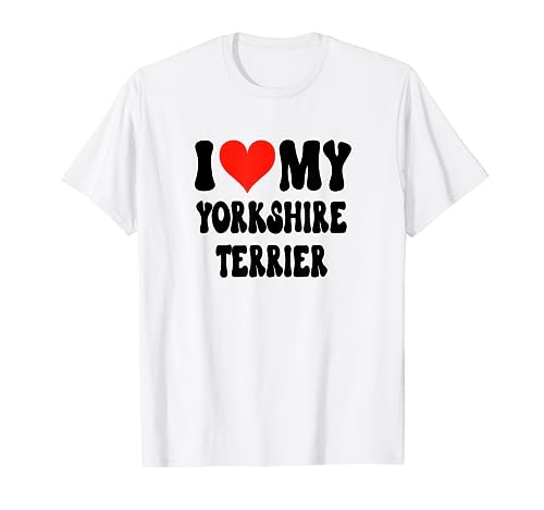 I Love My Yorkshire Terrier - Perro - Corazón lindo divertido mascota Camiseta