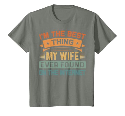 I'm The Best Thing My Wife Ever Found On The Internet T-Shirt, Youth, Olive Heather, Small