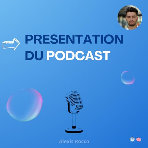 Pr&eacute;sentation du podcast