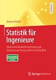 Statistik für Ingenieure: Wahrscheinlichkeitsrechnung und Datenauswertung endlich verständlich (Springer-Lehrbuch)
