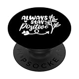Photo Gallery always stay positive motivation inspiration slogan popsockets popgrip intercambiabile Photo Gallery always stay positive motivation inspiration slogan popsockets popgrip intercambiabile