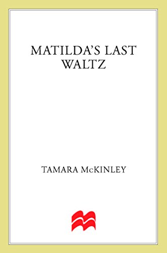 Matilda's Last Waltz (As: Tamara McKinley)