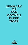 Summary of Tom Coyne's Paper Tiger