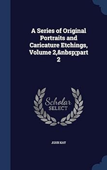 Hardcover A Series of Original Portraits and Caricature Etchings, Volume 2, part 2 Book