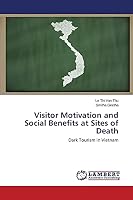 Visitor Motivation and Social Benefits at Sites of Death 3659750085 Book Cover