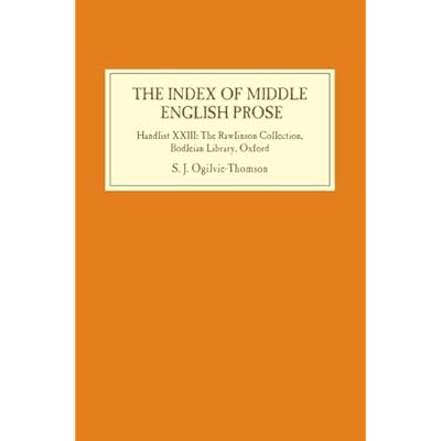 The Index of Middle English Prose: Handlist XXIII: The Rawlinson Collection, Bodleian Library, Oxford