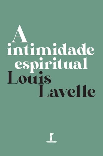 A intimidade espiritual (Translated) - Lavelle, Louis