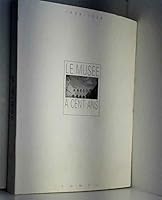 Le Musee a Cent ANS: 1888-1988: Musee de Toulon, 21 Decembre 1988-6 Juin 1989 2905076291 Book Cover