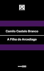 Capa de A FILHA DO ARCEDIAGO - CAMILO CASTELO BRANCO  (COM NOTAS)(BIOGRAFIA)(ILUSTRADO)