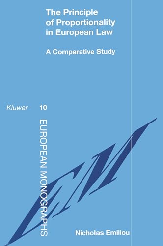 The Principle of Proportionality in European Law:A Comparative Study (European Monographs, 10)