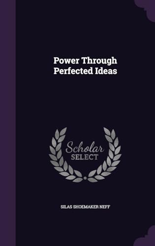 Power Through Perfected Ideas 1343184967 Book Cover