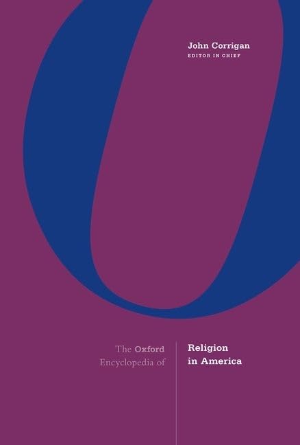 The Oxford Encyclopedia of Religion in America      1st Edition