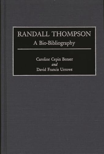Randall Thompson: A Bio-Bibliography (Bio-Bibliographies in Music)