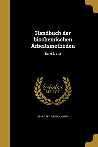 Handbuch der biochemischen Arbeitsmethoden; Band 5, pt.2 (German Edition)