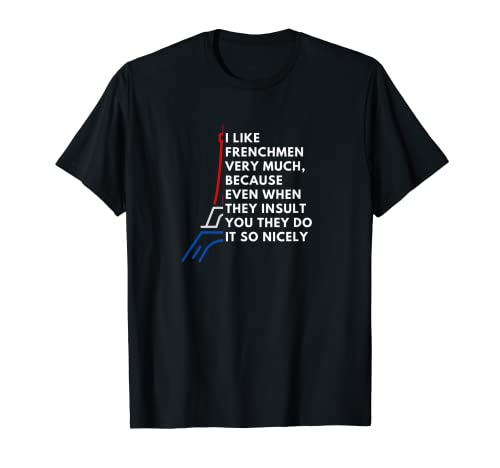 Franzosen beleidigen T-Shirt Franzosen beleidigen T-Shirt