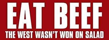 Eat Beef The West Wasn't Won On Salad (Funny Meat Lover Cowboy Rodeo) Bumper Sticker Vinyl Decal, (BRK-VA-STICKERS-0137)