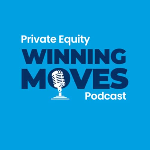 『Winning Moves: The Private Equity Podcast (Episode 3 of 4)』のカバーアート
