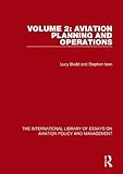Aviation Planning and Operations (The International Library of Essays on Aviation Policy and Management)