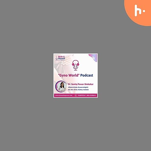 "Gyno World" Podcast by Dr. Sunita Pawar Shekokar Podcast Por Dr. Sunita Pawar Shekokar arte de portada