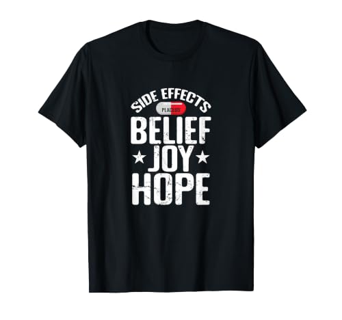 Image of Side Effects Belief Joy Hope Placebo T-Shirt