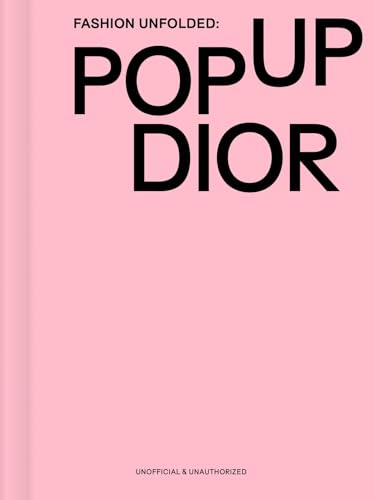 Pop-Up Dior (Fashion Unfolded)