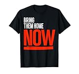Funny Bring Them Home Now Tee Shirt