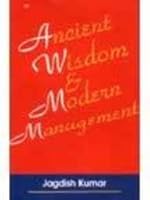 Ancient Wisdom and Modern Management 8186112278 Book Cover