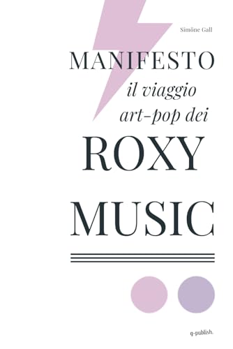 Manifesto: Il Viaggio Art-Pop dei Roxy Music (Italian Edition)