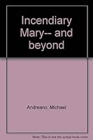 Incendiary Mary-- and beyond 0739204270 Book Cover