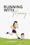 Running With Mommy