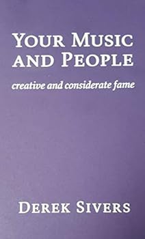 Hardcover Your Music and People: Creative and Considerate Fame Book