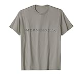 We Quote Morning Sex Funny T-shirt for Sexy Crazy Women