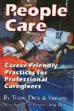 Paperback People Care : Career-Friendly Practices for Professional Caregivers Book