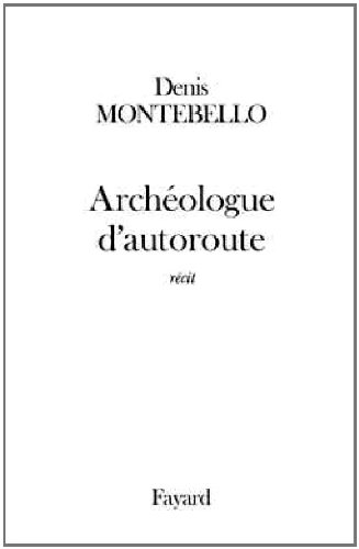 Archéologue d'autoroutes