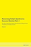 Reversing Felty's Syndrome: Testimonials for Hope. From Patients with Different Diseases Part 1 The Raw Vegan Plant-Based Detoxification & Regeneration Workbook for Healing Patients. Volume 6