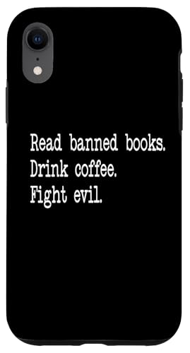 I Read Banned Books Sign,Read Books Drink Coffee Fight Evil �X�}�z�P�[�X iPhone XR �p