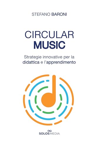 Circular Music: Strategie innovative per la didattica e l'apprendimento (Italian Edition)